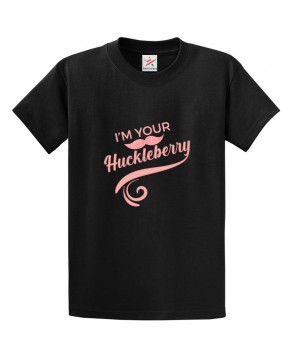 I Am Your Huckleberry Tombstone Classic Unisex Kids and Adults T-Shirt for Movie Fans